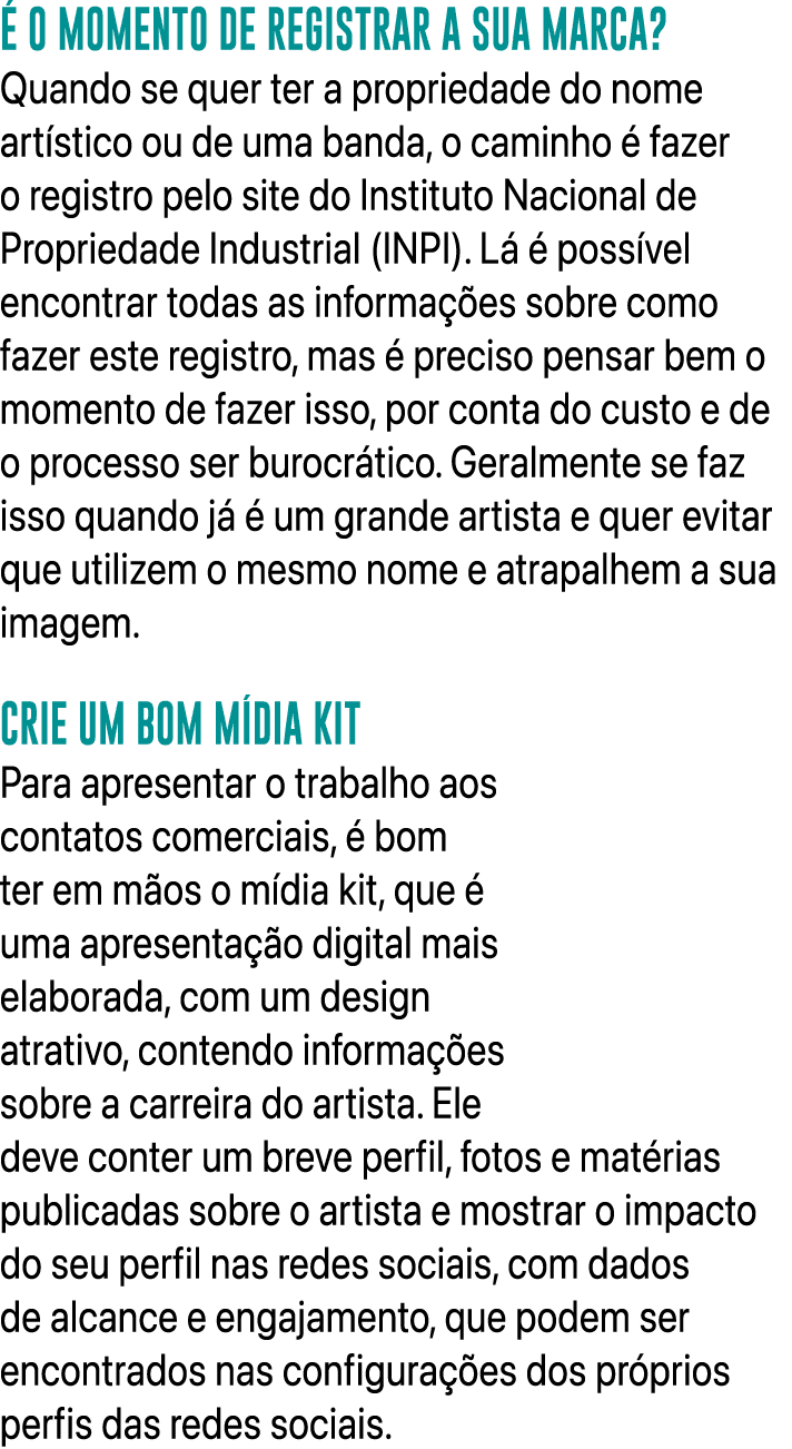  O MOMENTO DE REGISTRAR A SUA MARCA? Quando se quer ter a propriedade do nome art stico ou de uma banda, o caminho  ...