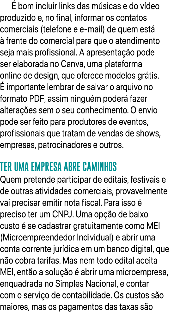  bom incluir links das m sicas e do v deo produzido e, no final, informar os contatos comerciais (telefone e e mail)...