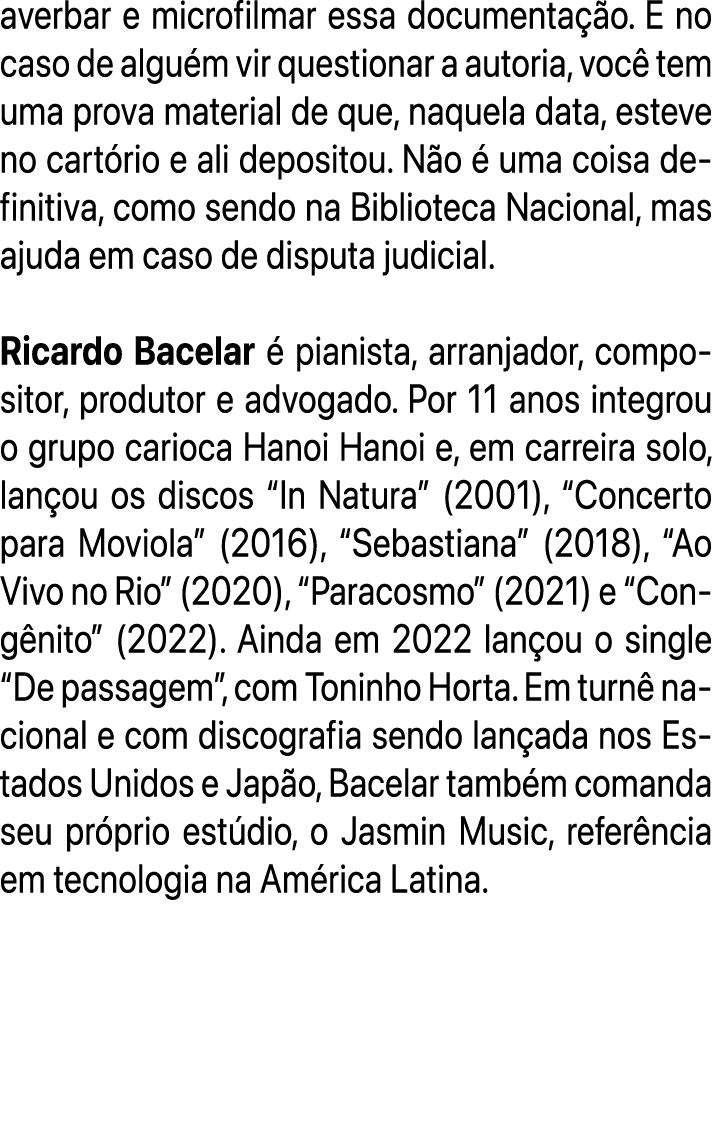 averbar e microfilmar essa documenta o. E no caso de algu m vir questionar a autoria, voc  tem uma prova material de...