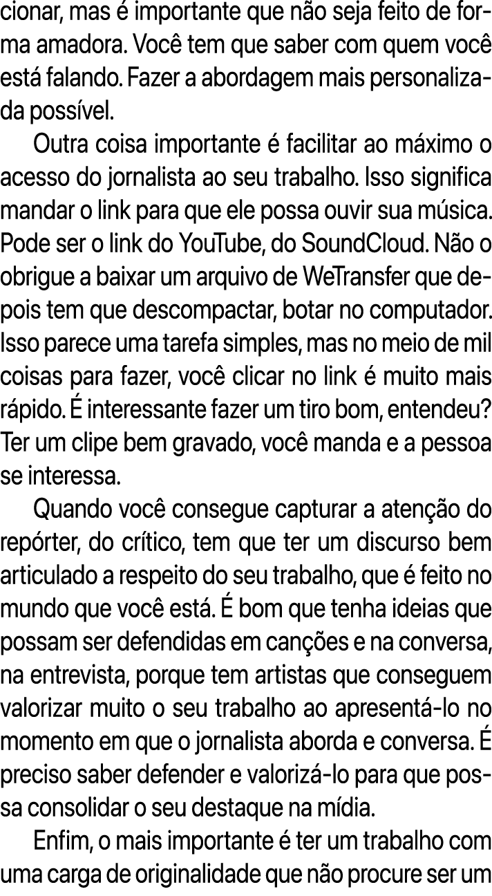cionar, mas  importante que n o seja feito de forma amadora. Voc  tem que saber com quem voc  est  falando. Fazer a ...