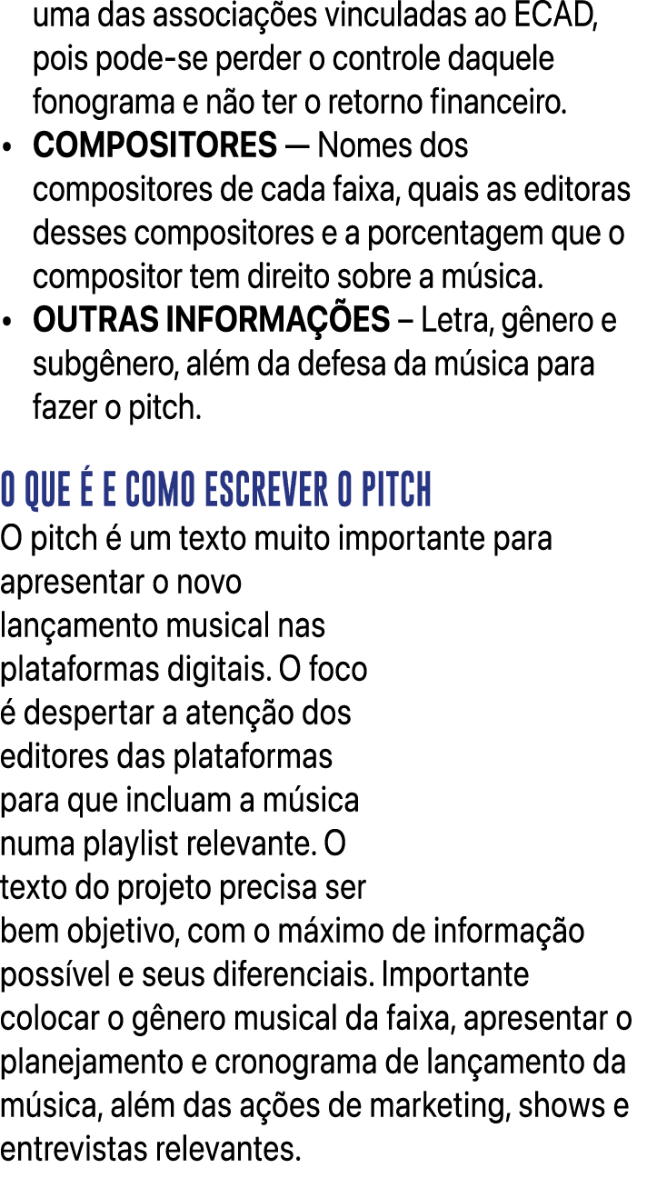 uma das associa es vinculadas ao ECAD, pois pode se perder o controle daquele fonograma e n o ter o retorno financei...