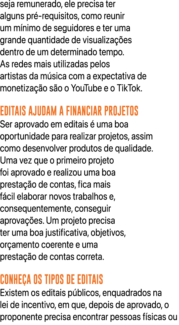 seja remunerado, ele precisa ter alguns pr requisitos, como reunir um m nimo de seguidores e ter uma grande quantida...