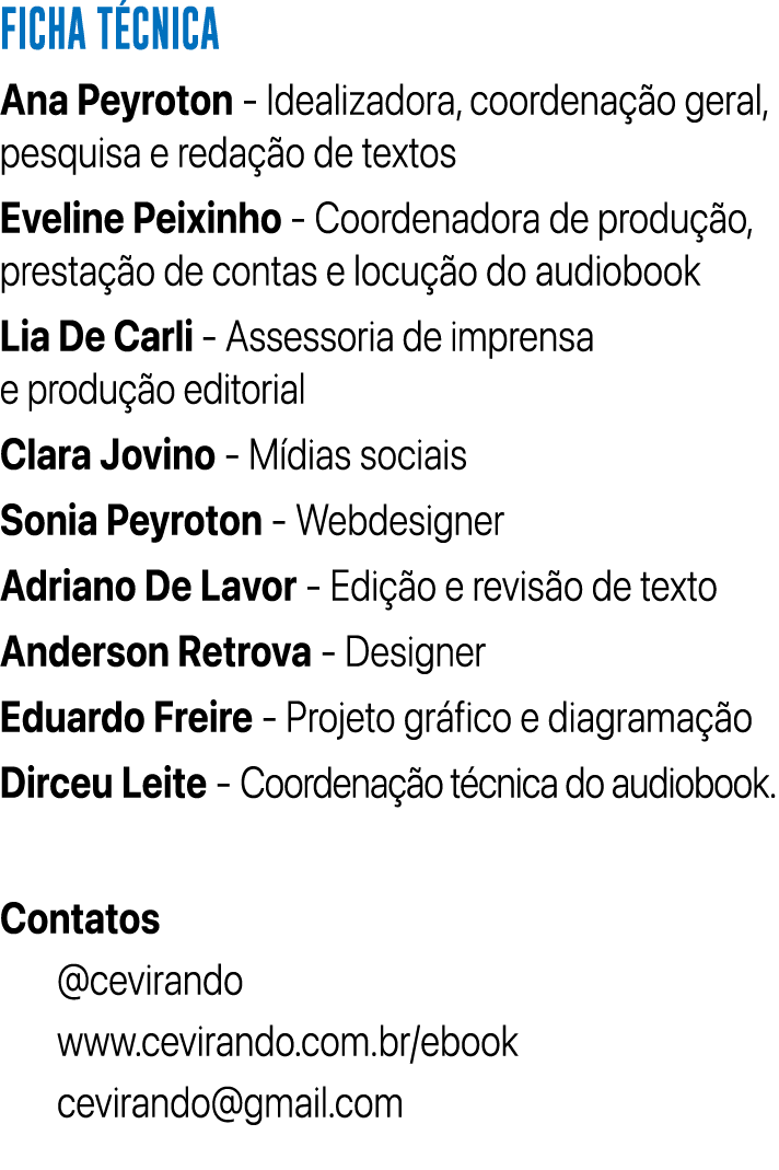 FICHA T CNICA Ana Peyroton Idealizadora, coordena o geral, pesquisa e reda  o de textos Eveline Peixinho Coordenado...