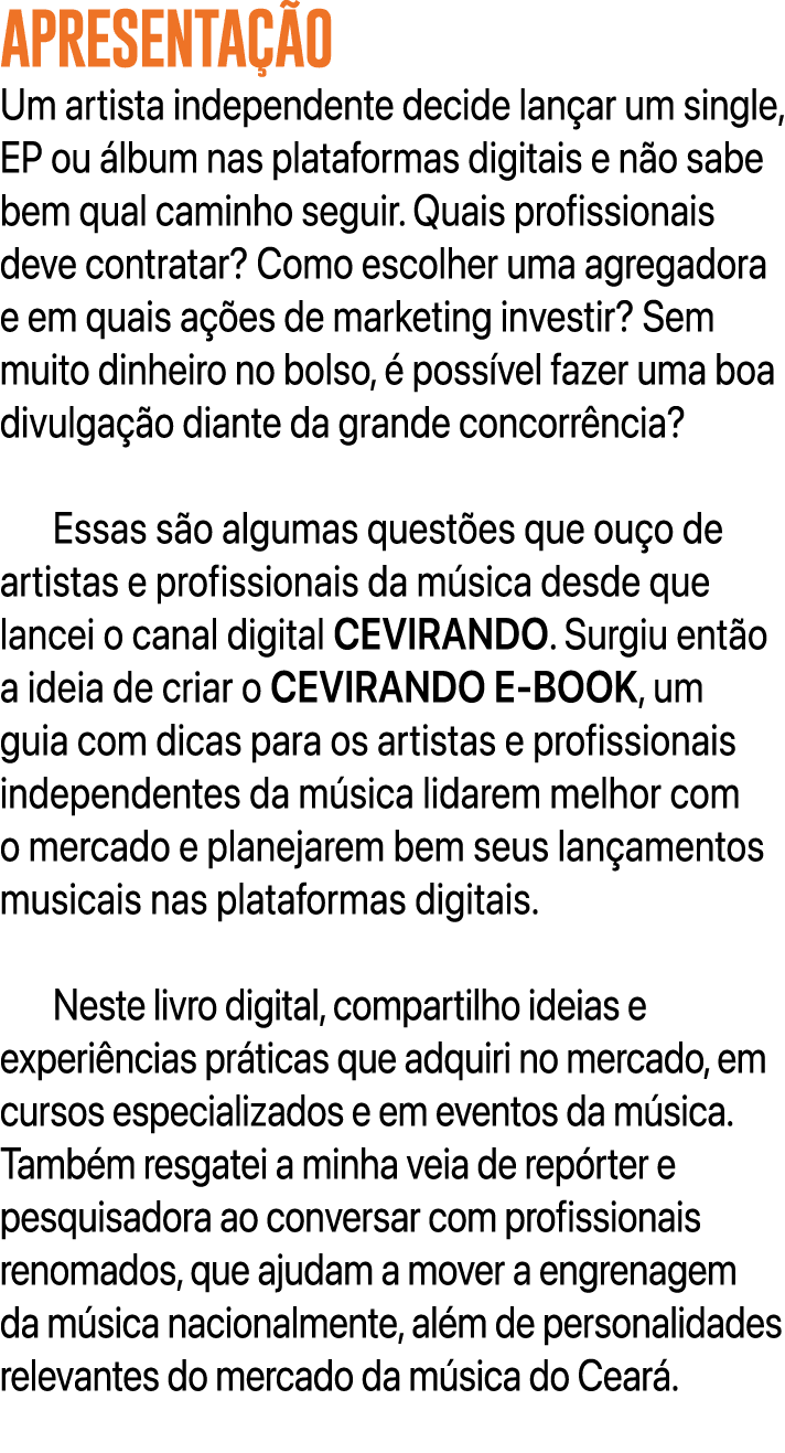 APRESENTA O Um artista independente decide lan ar um single, EP ou  lbum nas plataformas digitais e n o sabe bem qua...