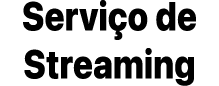 Servi o de Streaming