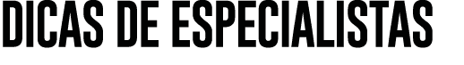 Dicas dE EspecialistaS
