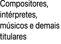 Compositores, int rpretes, m sicos e demais titulares