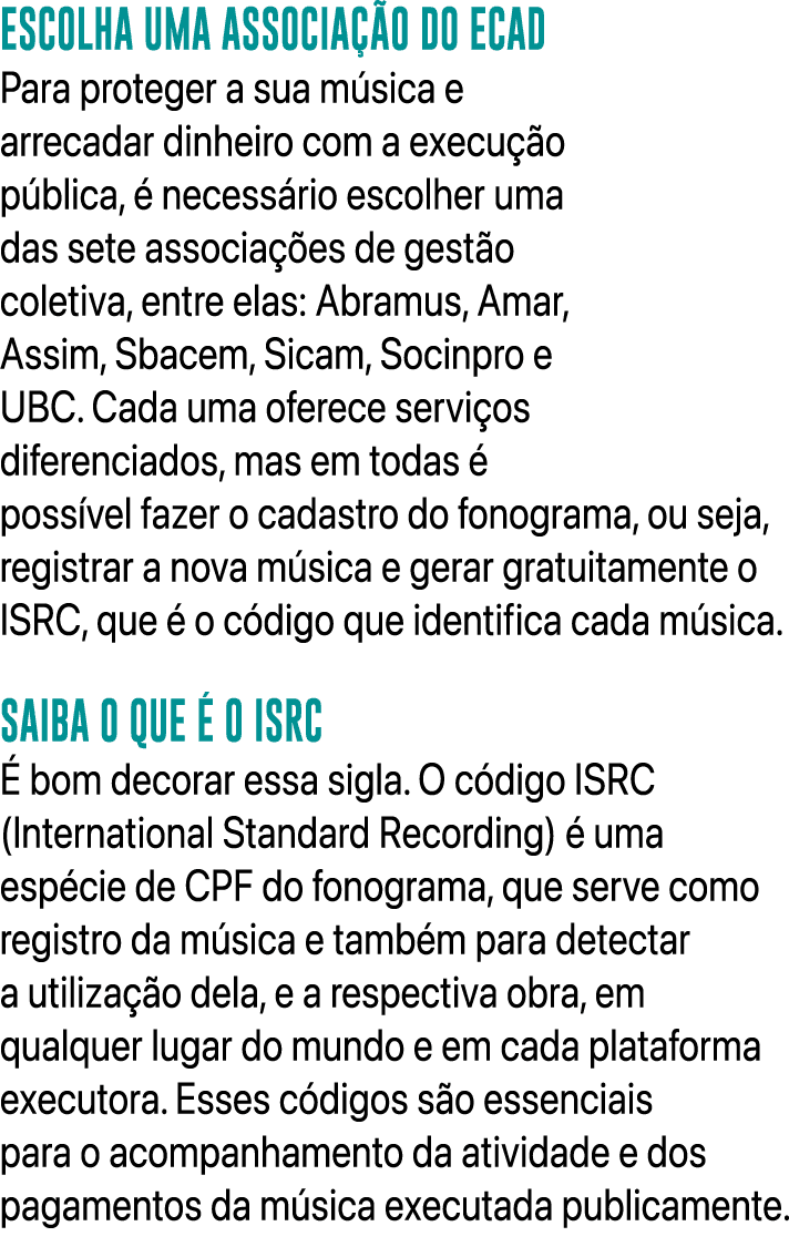 ESCOLHA UMA ASSOCIA O DO ECAD Para proteger a sua m sica e arrecadar dinheiro com a execu  o p blica,   necess rio e...